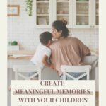Making Memories with children pin 5