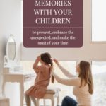 Creating Memories with children pin 1